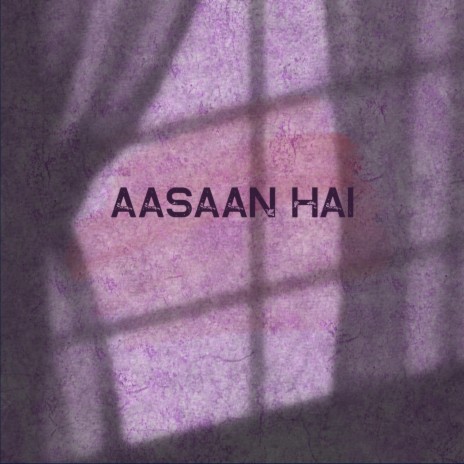 aasaan hai | Boomplay Music