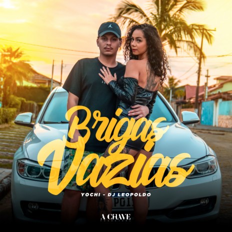 Brigas Vazias ft. Dj Leopoldo | Boomplay Music