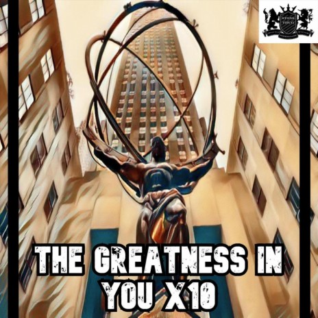 The Greatness in You X10 | Boomplay Music