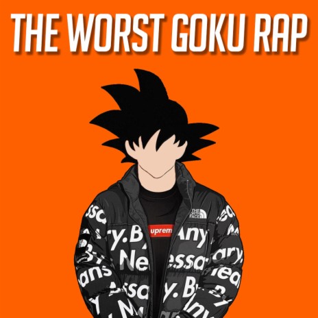 The Worst Goku Rap (feat. Walk Among Kings) | Boomplay Music