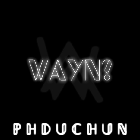 Wayn? | Boomplay Music