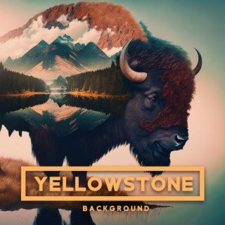 Yellowstone Background