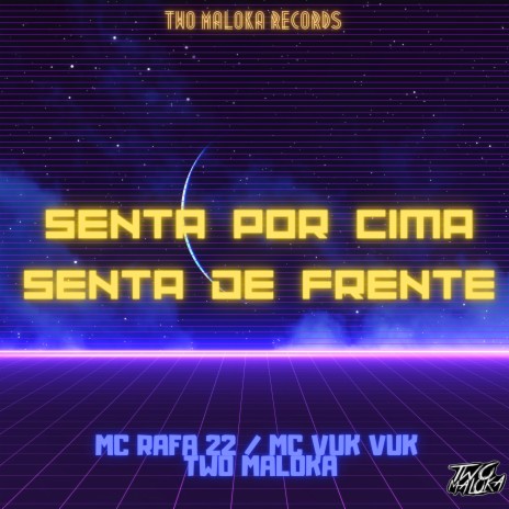 Senta por Cima, Senta de Frente ft. MC VUK VUK | Boomplay Music