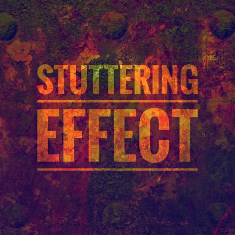 Stuttering Effect | Boomplay Music