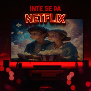 INTE SE PÅ NETFLIX