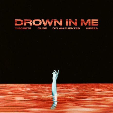 Drown In Me ft. Kiesza, Ouse & Dylan Fuentes | Boomplay Music