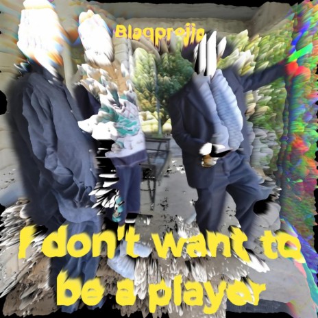 I don't want to be a player | Boomplay Music