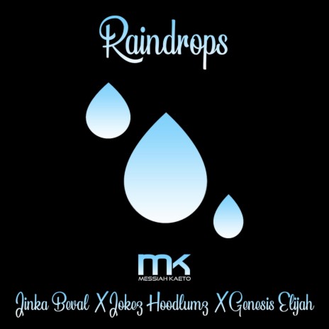 Raindrops ft. Jinka Beval, Jokez Hoodlumz & Genesis Elijah | Boomplay Music