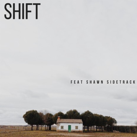Shift (feat. Shawn Sidetrack)