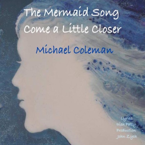 The Mermaid Song (Come a Little Closer) | Boomplay Music