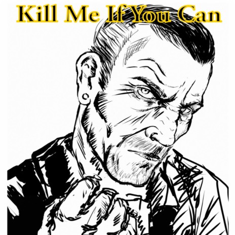 Kill Me If You Can | Boomplay Music