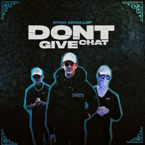 Don't Give Chat | Boomplay Music