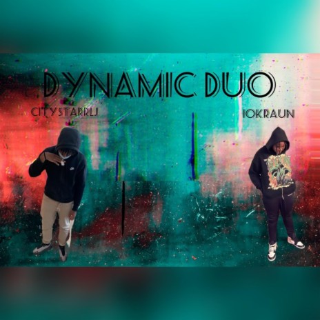 Dynamic Duo ft. CityStarrLj | Boomplay Music