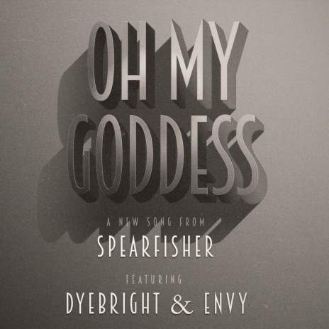 Oh My Goddess (feat. Dyebright & Envy) | Boomplay Music