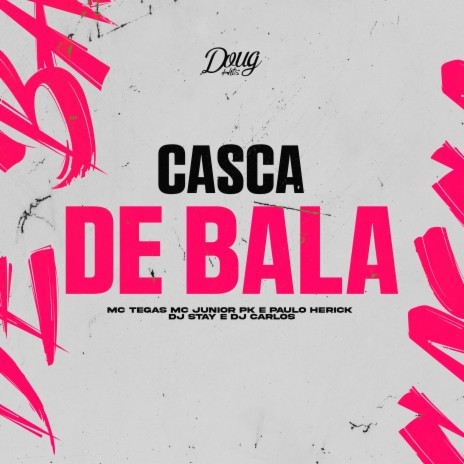 Amiga Casca de Bala ft. dj stay, dj carlos msc, Mc Tegas & Paulo Herick | Boomplay Music