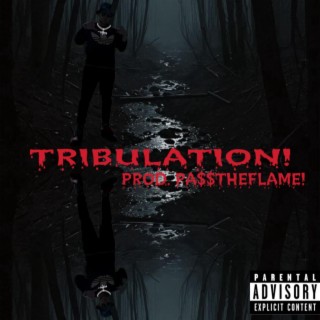 TRIBULATION!