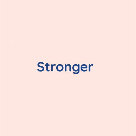 Stronger | Boomplay Music