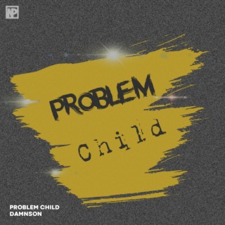 Problem Child