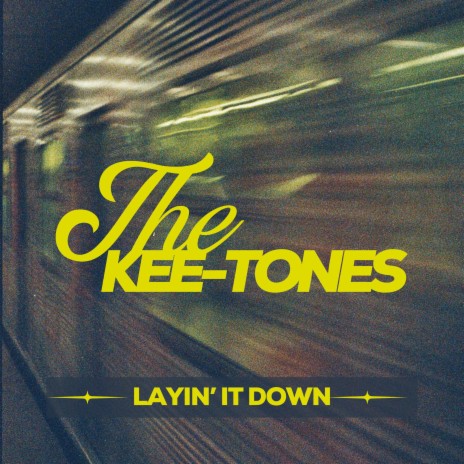 Layin' It Down ft. The Kee-Tones | Boomplay Music