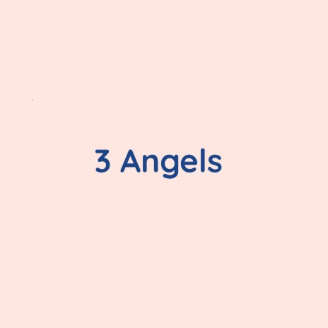 3 Angels | Boomplay Music