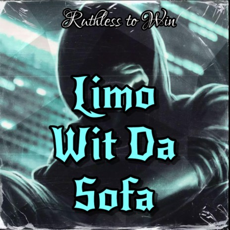 Limo Wit Da Sofa | Boomplay Music