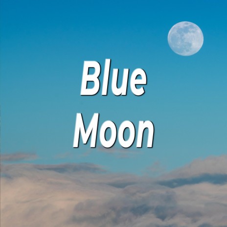 Blue Moon | Boomplay Music