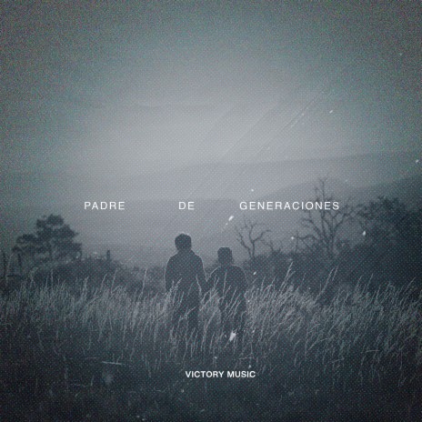 Padre de Generaciones ft. Alejandro Soria | Boomplay Music