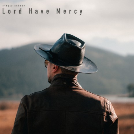 Lord Have Mercy | Boomplay Music