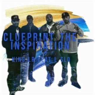 Clueprint the Inspiration (feat. L Slo)