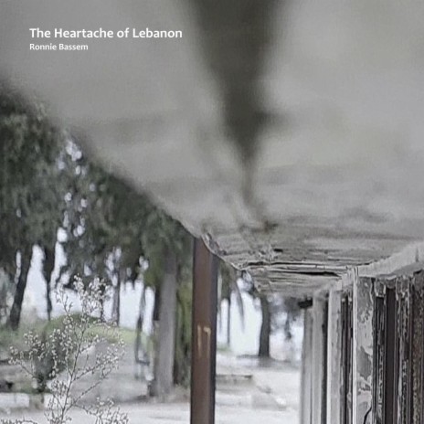 The Heartache of Lebanon | Boomplay Music