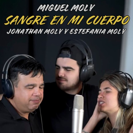 Sangre en Mi Cuerpo (En Vivo) ft. Jonathan Moly & Estefanía Moly | Boomplay Music