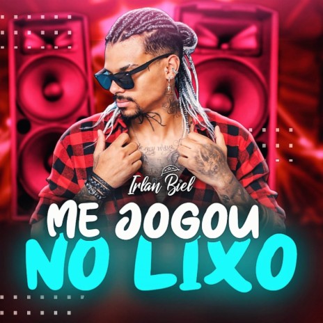 Me Jogou no Lixo | Boomplay Music