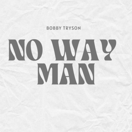 No Way Man | Boomplay Music