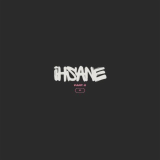 EP Ihsane Part.2