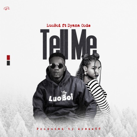 Tell Me ft. Dyana Cods | Boomplay Music