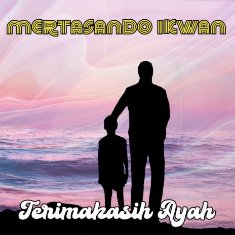 Terimakasih Ayah | Boomplay Music