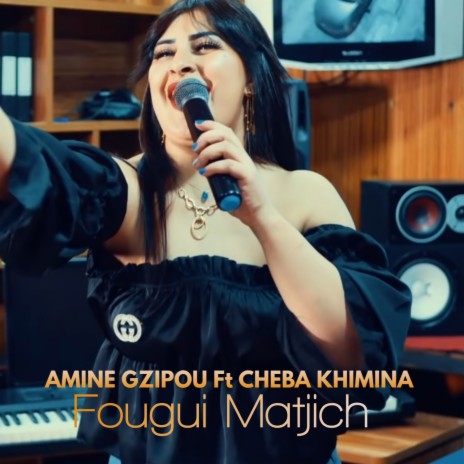 Fougui Matjich ft. Cheba Khimina | Boomplay Music