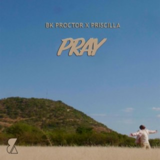 PRAY (feat. Priscilla)