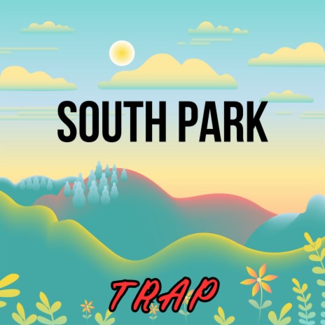 South Park (Trap Remix) | Boomplay Music