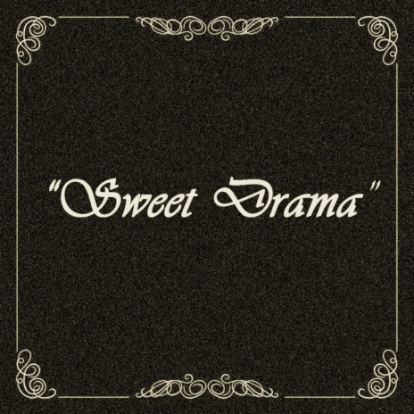 Sweet Drama | Boomplay Music