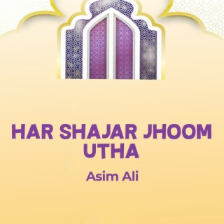 Har Shajar Jhoom Utha