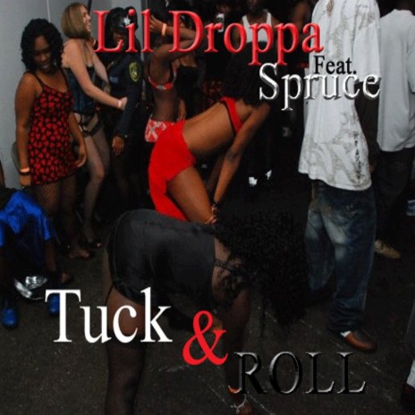 Tuck & Roll (feat. Spruce) | Boomplay Music