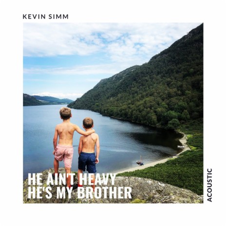 He Ain’t Heavy He’s My Brother (Acoustic) | Boomplay Music