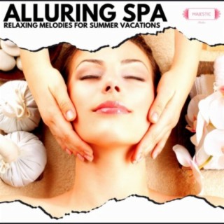 Alluring Spa: Relaxing Melodies for Summer Vacations