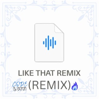 LIKE THAT REMIX(Remix)