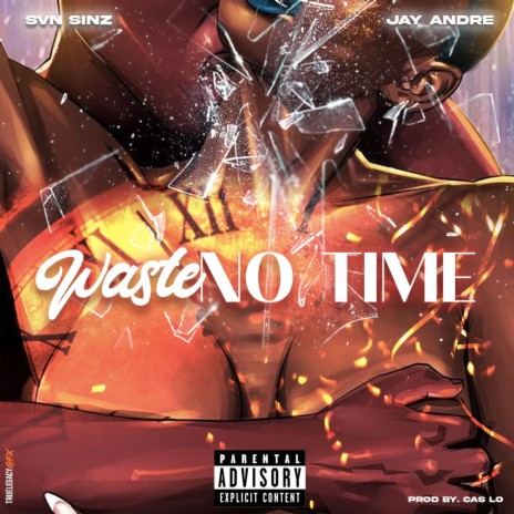 Waste No Time ft. Jay Andre | Boomplay Music
