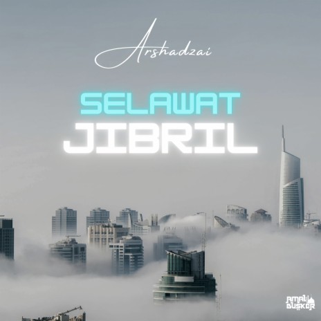 Selawat Jibril (Amal Busker) | Boomplay Music