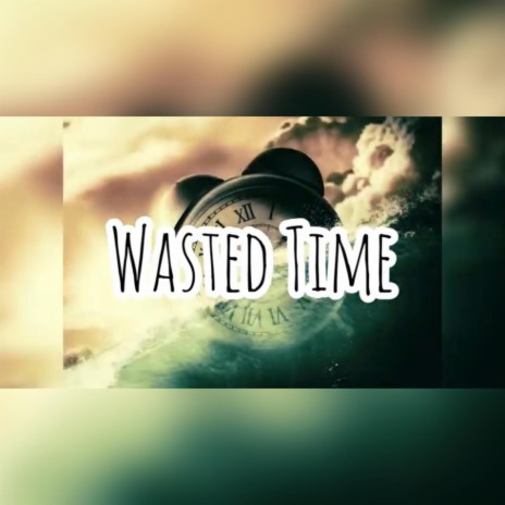 Wasted Time (feat. Johnn)