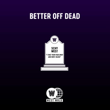 Better Off Dead | Boomplay Music