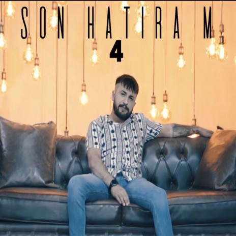 Son Hatıram 4 | Boomplay Music